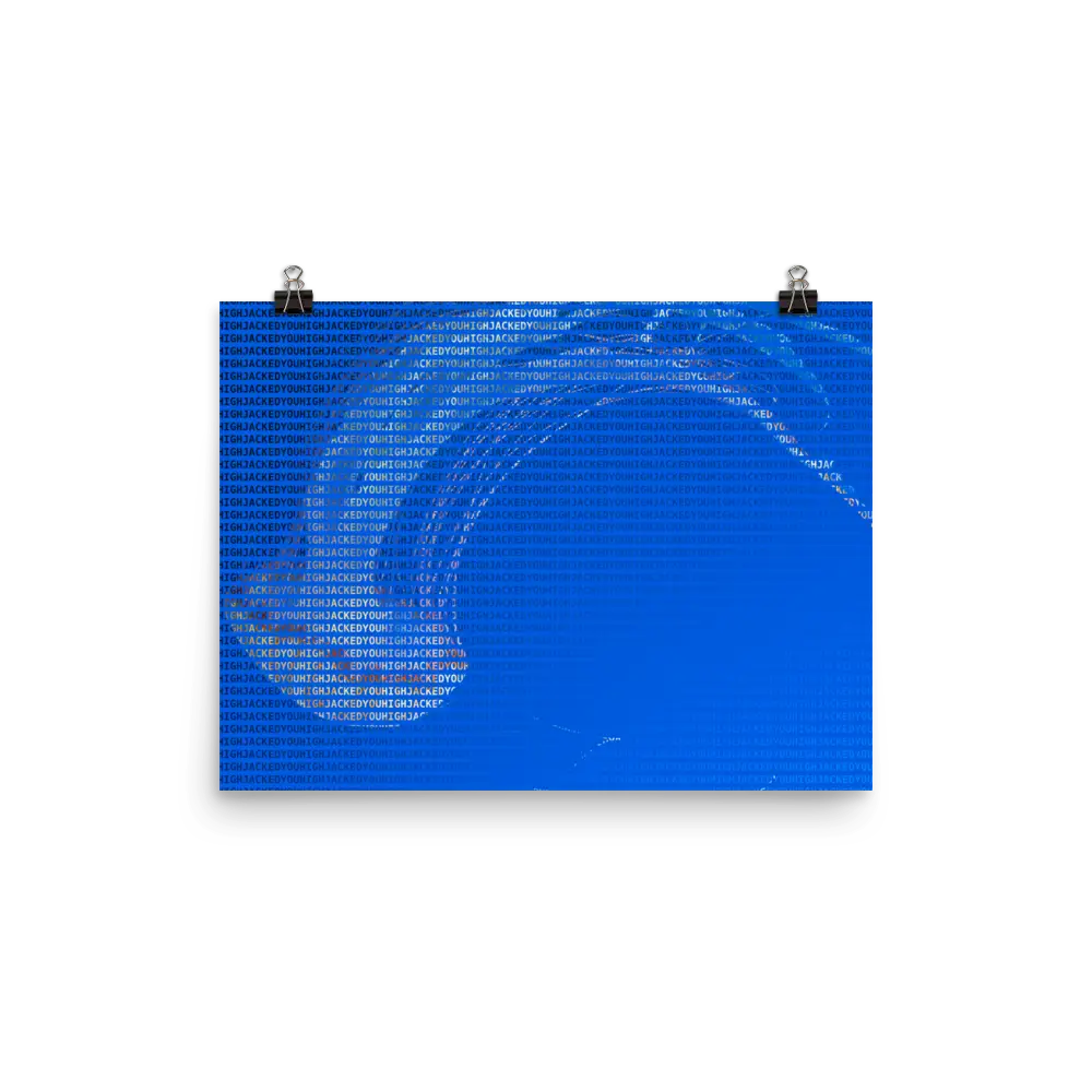 High Jacked You Photo Paper Poster - Image 6